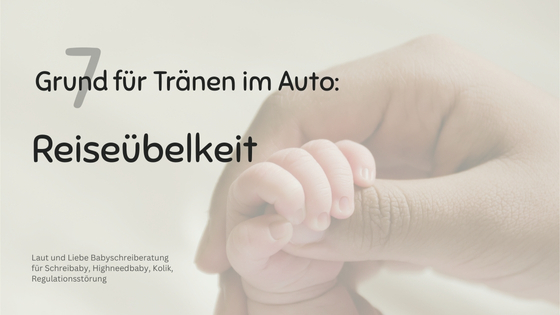 Mein Baby erbricht im Autositz, mein Baby leidet unter Reiseübelkeit und deshalb hasst es das Autofahren. Baby hasst Autofahren. Baby weint in der Babyschale. Wieso weinen Babys im Auto? Laut und Liebe Babyschreiberatung für Schreibaby, Highneedbaby, Kolik, Regulationsstörung.