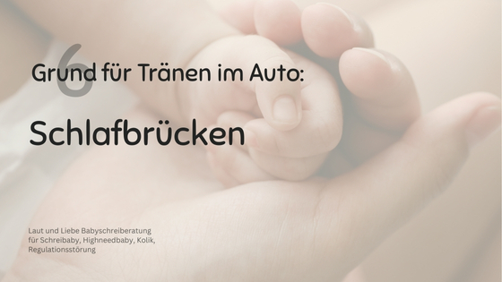 Schlafassoziationen, Babyschlaf, Schlafberatung, Schlafbrücken. Baby hasst Autofahren. Baby weint in der Babyschale. Wieso weinen Babys im Auto? Laut und Liebe Babyschreiberatung für Schreibaby, Highneedbaby, Kolik, Regulationsstörung.