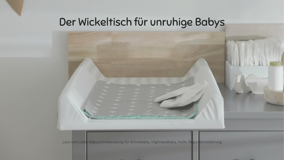 Baby schreit beim Wickeln. Wickeltisch, Wickelkommode, Wickeleimer. Laut und Liebe Babyschreiberatung für Highneedbabys, intensive Babys und Schreibabys.