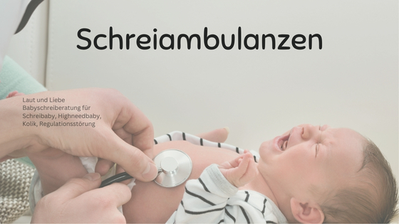 Schreiambulanz in der Nähe. Schreibabyambulanz. Laut und Liebe Babyschreiberatung für Kolik, Dreimonatskoliken, Schreibaby, Highneedbaby und Regulationsstörung.