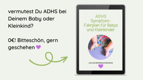 ADHS Symptomfahrplan von Laut und Liebe Babyschreiberatung für Schreibabys und Highneedbabys.