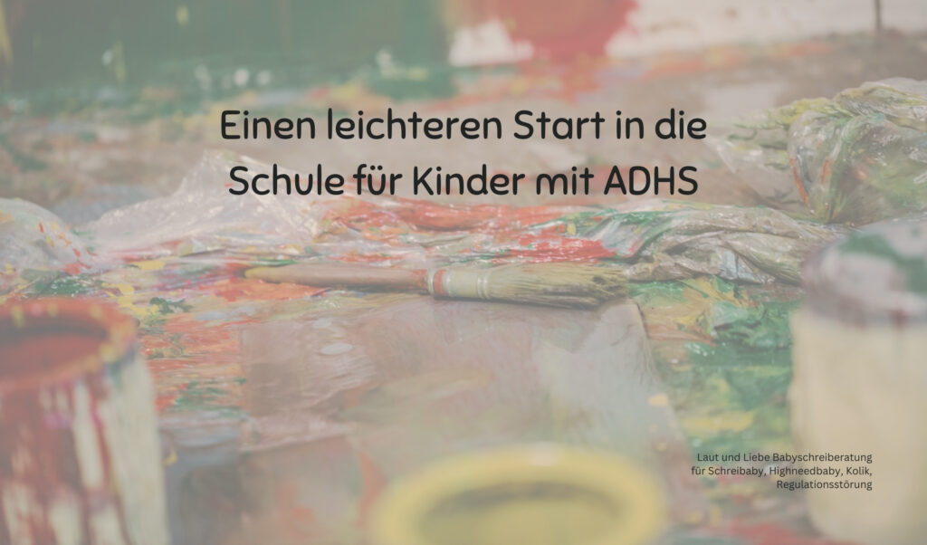ADHS still sitzen, Hausaufgaben, Schule, Grundschule, Schulkind.
Laut und Liebe Babyschreiberatung für Kolik, Schreibaby, Highneedbaby und Regulationsstörung.