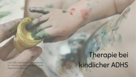 Therapie bei kindlichem ADHS.
Laut und Liebe Babyschreiberatung für Kolik, Schreibaby, Highneedbaby und Regulationsstörung.