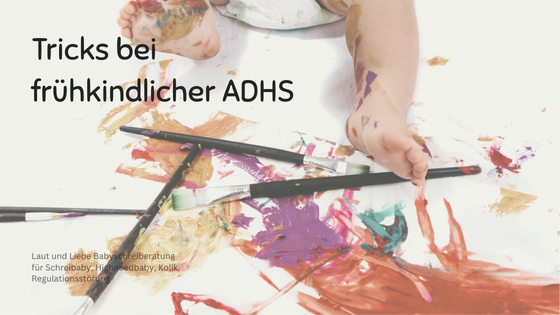 Tricks und Hacks bei frühkindlicher ADHS.
Laut und Liebe Babyschreiberatung für Kolik, Schreibaby, Highneedbaby und Regulationsstörung.