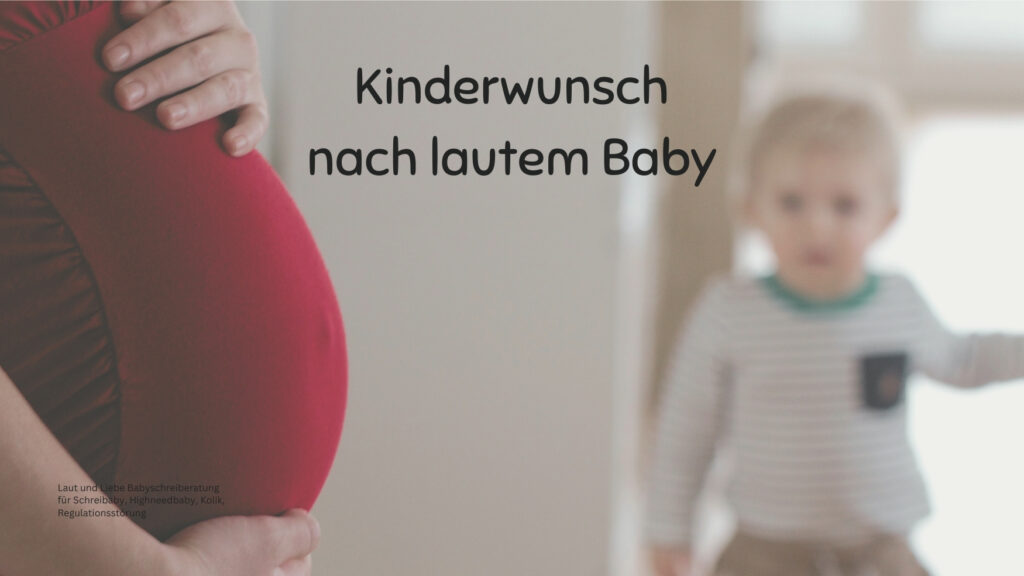 Zweites Kind auch ein Schreibaby? Schreibaby erblich? Kinderwunsch. Laut und Liebe Babyschreiberatung für Highneedbaby, Kolik, Dreimonatskoliken, Regulationsstörung.