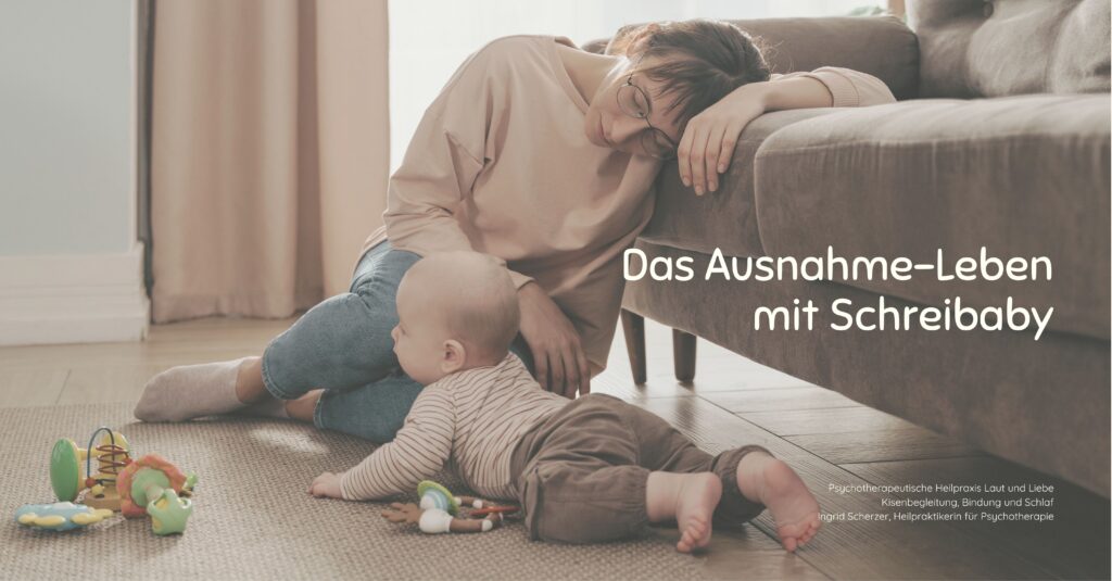 Kinderwunsch nach Schreibaby. Weinen beim Anpassungsstörungen und Regulationsstörung. Psychotherapeutische Heilpraxis Laut und Liebe Kisenbegleitung, Bindung und Schlaf Ingrid Scherzer, Heilpraktikerin für Psychotherapie Schreibaby, Kolik, Highneedbaby, Regulationsstörung.